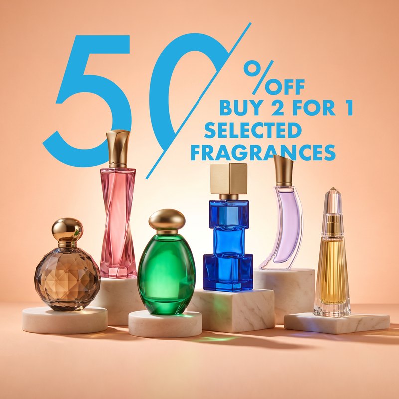 50% off, buy 2 for 1 on selected fragrances
